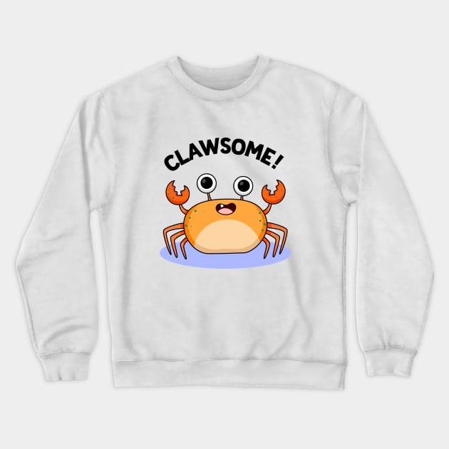 Clawsome Cute Crab Pun Crewneck Sweatshirt by punnybone